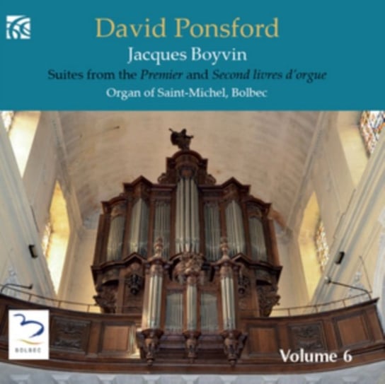 Jacques Boyvin: Suites from the Premier and Second Livres D'orgue Various Artists
