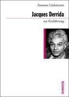 Jacques Derrida zur Einführung Ludemann Susanne