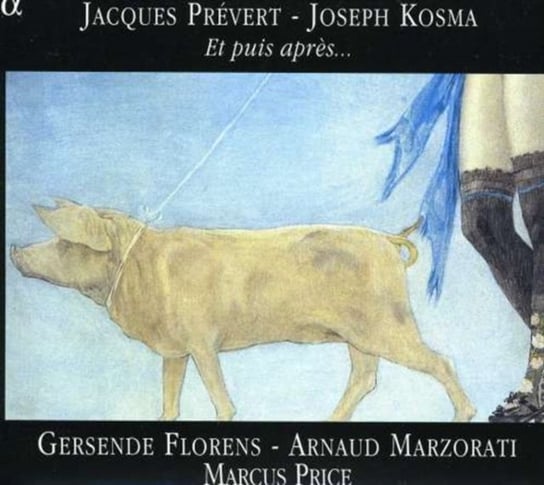 Jacques Prévert, Joseph Kosma: Et puis apres... Florens G.