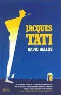 Jacques Tati His Life & Art Bellos David