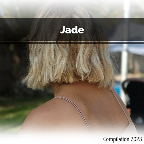 Jade Compilation 2023 Various Artists