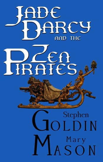 Jade Darcy and the Zen Pirates Stephen Goldin, Mary Mason