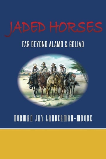 Jaded Horses Landerman-Moore Norman Jay