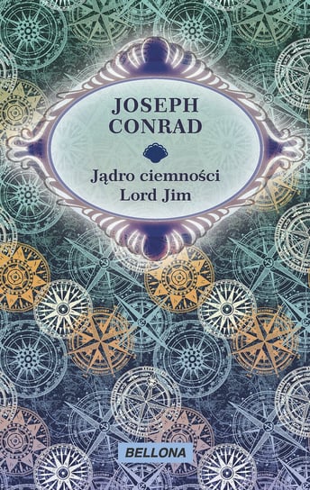 Jądro ciemności. Lord Jim Conrad Joseph