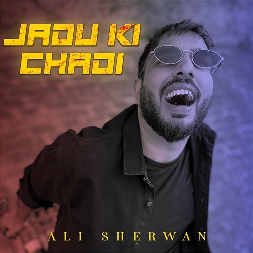 Jadu Ki Chadi Ali Sherwan