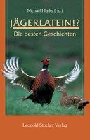 Jägerlatein!? Stocker Leopold Verlag, Stocker L.