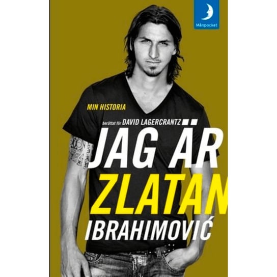 Jag är Zlatan Ibrahimovic Zlatan Ibrahimovic