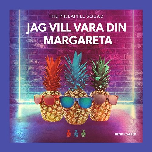 Jag Vill Vara Din Margareta The Pineapple Squad, Henrik Sæter