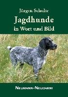 Jagdhunde in Wort und Bild Schulte Jurgen