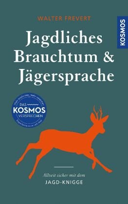 Jagdliches Brauchtum und Jägersprache Kosmos (Franckh-Kosmos)