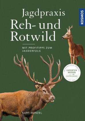 Jagdpraxis Reh- und Rotwild Menzel Kurt