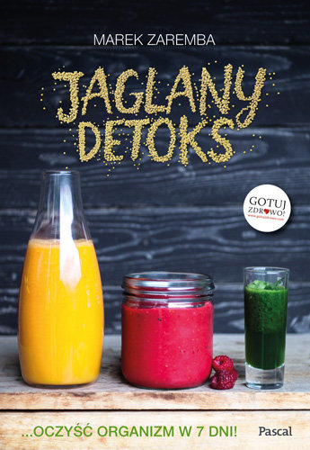 Jaglany detoks. Oczyść organizm w 7 dni! Zaremba Marek