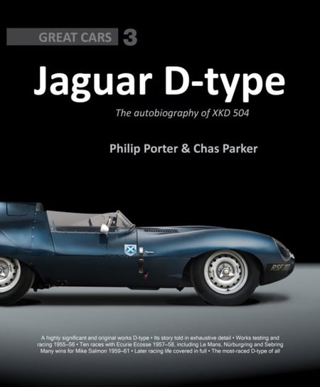 Jaguar D-Type. The Autobiography of XKD-504 Philip Porter, Chas Parker