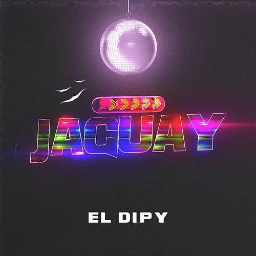 Jaguay El Dipy