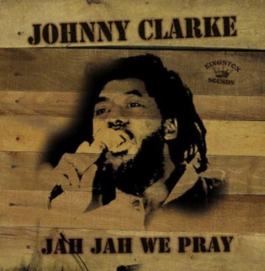 Jah Jah We Pray Clarke Johnny