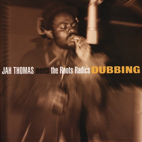 Jah Thomas Meets Roots Radics - Dubbing Roots Radics
