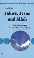 Jahwe, Jesus und Allah Binder Alfred