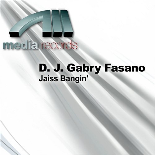 Jaiss Bangin'' D. J. Gabry Fasano