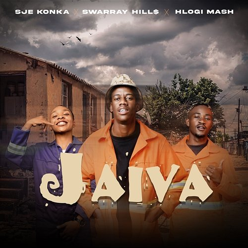 Jaiva Hlogi Mash, SwarrayHill$, Sje Konka