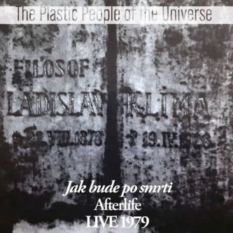 Jak bude po smrtif (Afterlife) - Live 1979 Plastic People of the Universe