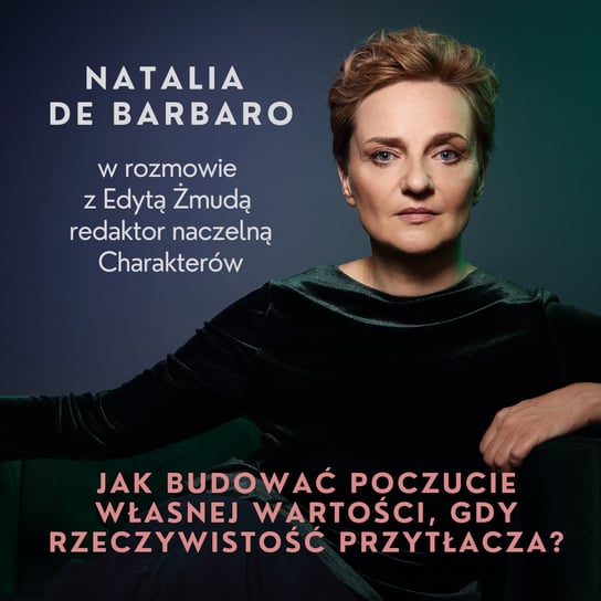 Jak budować poczucie własnej wartości, gdy rzeczywistość przytłacza? - audiobook de Barbaro Natalia
