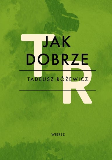 Jak dobrze Różewicz Tadeusz