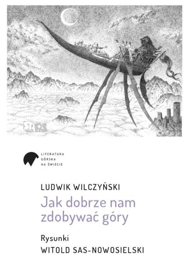 Jak dobrze nam zdobywać góry Wilczyński Ludwik, Sas-Nowosielski Witold