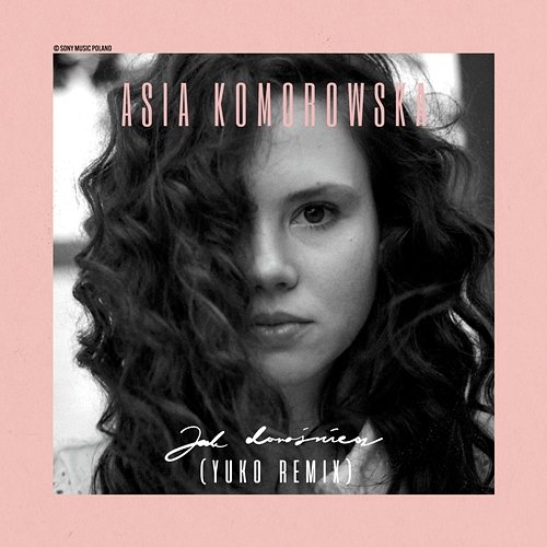 Jak Dorośniesz (YUKO Remix) Asia Komorowska