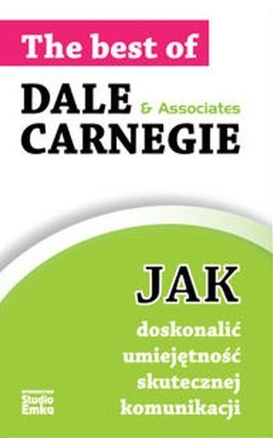 Jak doskonalić umiejętność skutecznej komunikacji Carnegie Dale