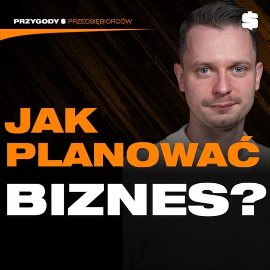 Jak efektywnie planować biznes? | Bartłomiej Wiertel - Przygody Przedsiębiorców - podcast Gorzycki Adrian, Kolanek Bartosz