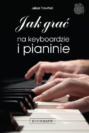 Jak grać na keyboardzie i pianinie Trawiński Juliusz