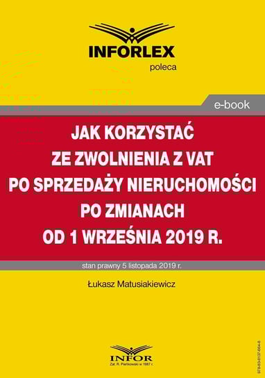 Jak korzystać ze zwolnienia z VAT przy sprzedaży nieruchomości po zmianach od 1 września 2019 r. - ebook PDF Matusiakiewicz Łukasz