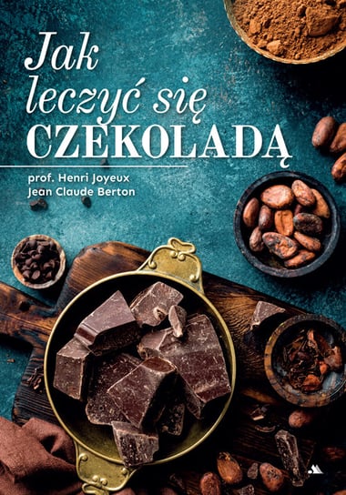 Jak leczyć się czekoladą Joyeux Henri, Berton Jean