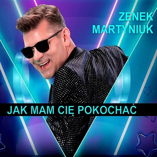 Jak mam Cię pokochać Zenon Martyniuk