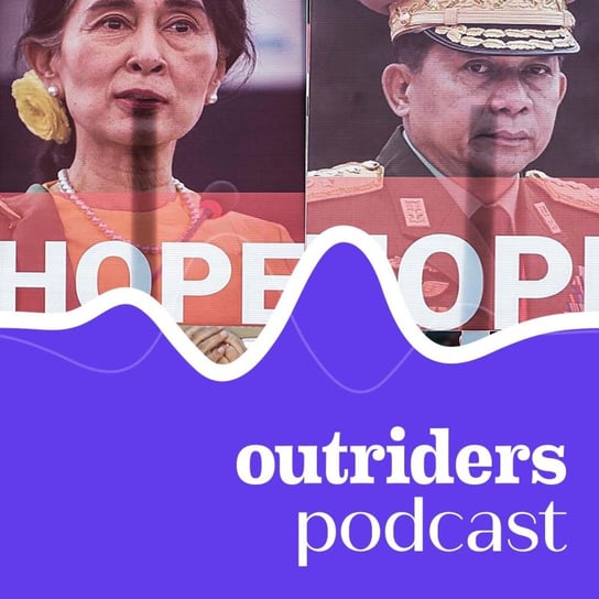 Jak media z Mjanmy żyją na uchodźstwie w Tajlandii? - Outriders Podcast - podcast Opracowanie zbiorowe