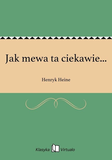 Jak mewa ta ciekawie... Heine Henryk