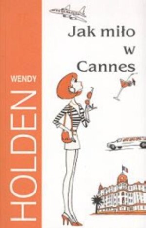 Jak miło w Cannes Holden Wendy