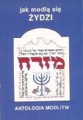 Jak modlą się żydzi. Antologia modlitw Tomal Maciej