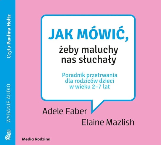 Jak mówić, żeby maluchy nas słuchały - audiobook Faber Joanna, King Julie