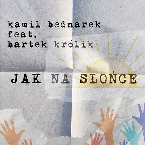 Jak na słońce Kamil Bednarek feat. Bartek Królik