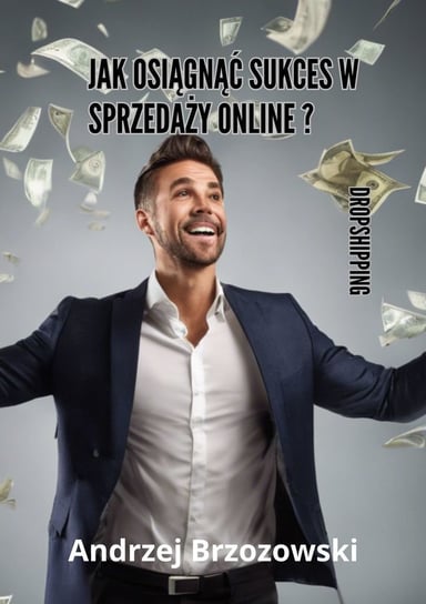 Jak osiągnąć sukces w sprzedaży online dropshipping - ebook mobi Brzozowski Andrzej