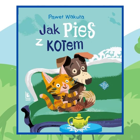 Jak pies z kotem [fragment] bajka o przyjaźni bajki dla dzieci Paweł Wakuła - Soundsitive Kids - Bajki dla dzieci - podcast Opracowanie zbiorowe
