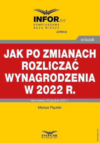 Jak po zmianach rozliczać wynagrodzenia w 2022 - ebook PDF Pigulski Mariusz