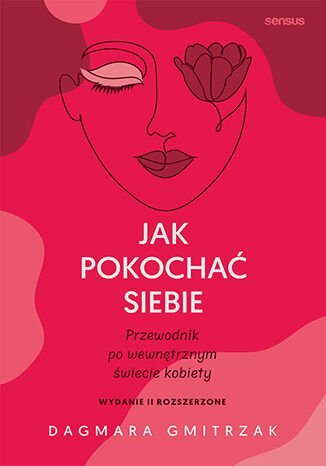 Jak pokochać siebie. Przewodnik po wewnętrznym świecie kobiety - ebook PDF Gmitrzak Dagmara