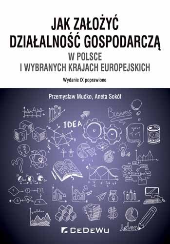 Jak prowadzić działalność w Polsce i wybranych krajach europejskich? Sokół Aneta, Mućko Przemysław