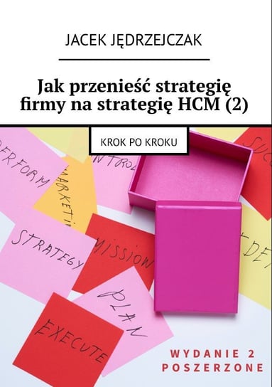 Jak przenieść strategię firmy na strategię HCM Jędrzejczak Jacek