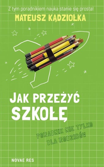 Jak przeżyć szkołę. Poradnik nie tylko dla rodziców - ebook epub Kądziołka Mateusz