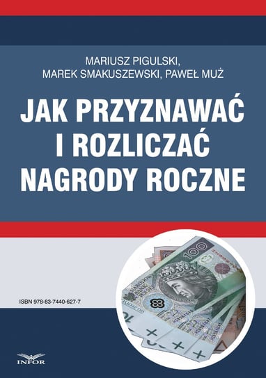 Jak przyznawać i rozliczać nagrody roczne Pigulski Mariusz, Smakuszewski Marek, Muż Paweł