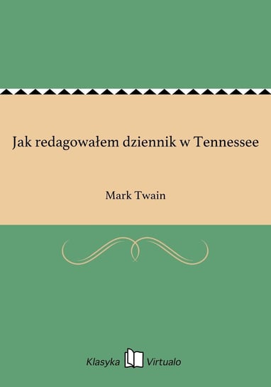 Jak redagowałem dziennik w Tennessee - ebook epub Twain Mark