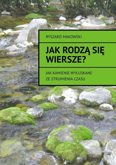 Jak rodzą się wiersze? - ebook mobi Makowski Ryszard